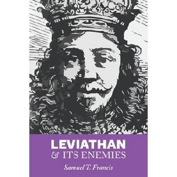 Leviathan and Its Enemies Francis Samuel T.Paperback