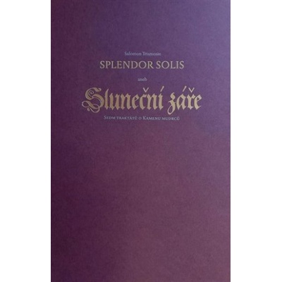 Splendor Solis aneb Sluneční záře - Salomon Trismosin