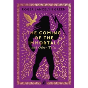 The Coming of the Immortals and Other Tales (ISBN: 9780241783177)
