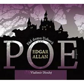 Pád domu Usherů - Poe Edgar Allan - - čte Vladimír Dlouhý, Marta Vančurová
