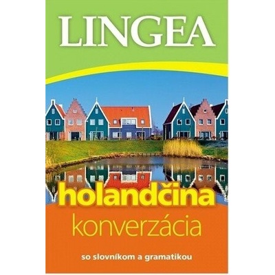 Holandčina - konverzácia so slovníkom a gramatikou - Kolektív