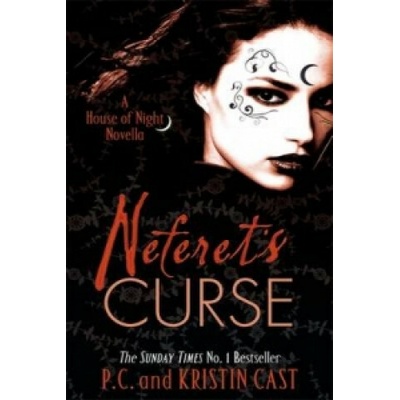 Neferet's Curse: Number 3 in series: A House of Night P. C. Cast , Kristin Cast