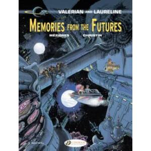 Valerian 22 - Memories from the Futures | Pierre Christin, Jean-Claude M(c)ziÂ¬res (ISBN: 9781849183383)