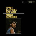 Nina Simone - I Put A Spell On You (Reissue) (LP) (0602507274658)