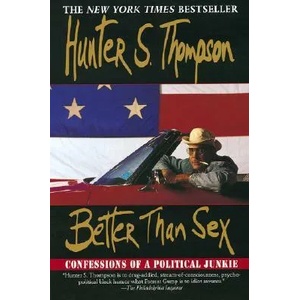 Better Than Sex | Hunter S Thompson (ISBN: 9780345396358)