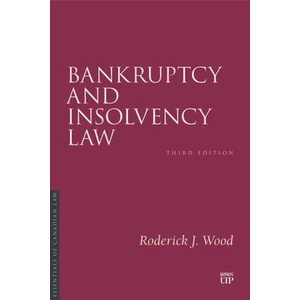 Bankruptcy and Insolvency Law, Third Edition | Roderick J. Wood (ISBN: 9781487567729)