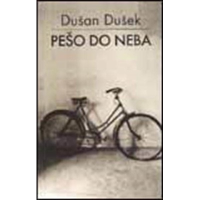 Pešo do neba D. Dušek - Dušan Dušek