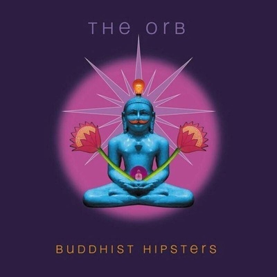 The Orb: Buddhist Hipsters 2 LP