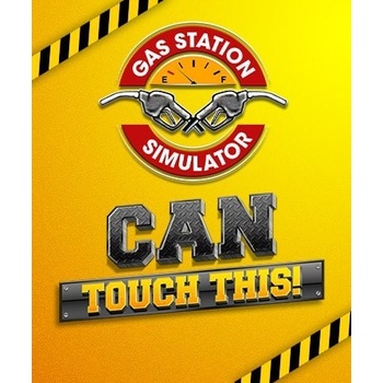 Gas Station Simulator - Can Touch This