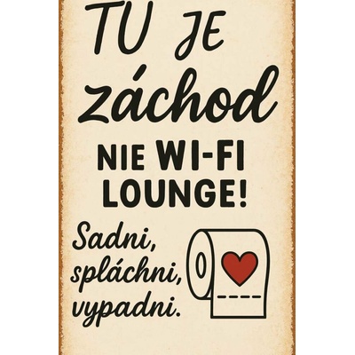 Ceduľa Tu je záchod nie WI-FI lounge