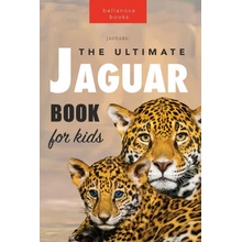 Jaguars The Ultimate Jaguar Book for Kids