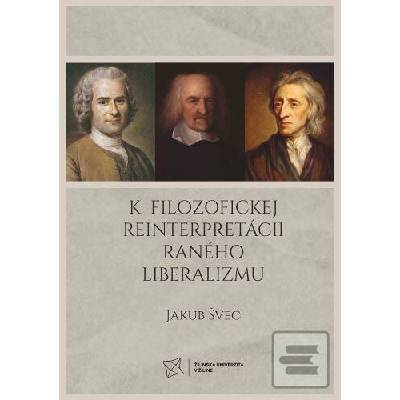 K filozofickej reinterpretácii raného liberalizmu