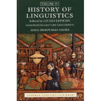History of Linguistics, Volume IV | Guilo Lepschy