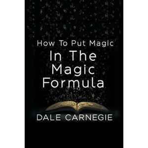 How To Put Magic In The Magic Formula | Dale Carnegie (ISBN: 9781684114900)