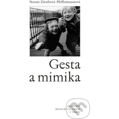 Gesta a mimika - Noemi Zárubová-Pfeffermannová