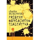 Príbehy obyčajného šialenstva - Ch. Bukowski