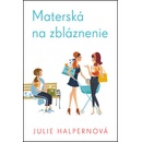 Materská na zbláznenie - Julie Halpernová