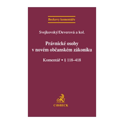 Právnické osoby v novém občanském zákoníku - Svejkovský, Deverová a kolektiv