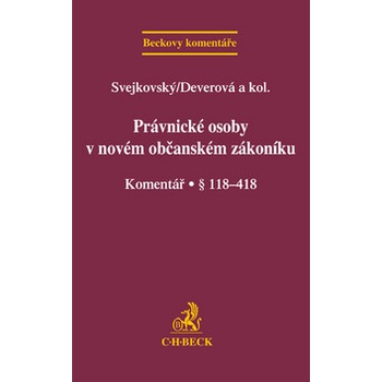 Právnické osoby v novém občanském zákoníku - Svejkovský, Deverová a kolektiv