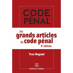 Les grands articles du code pénal. 6e éd. | Yves Mayaud (2025)