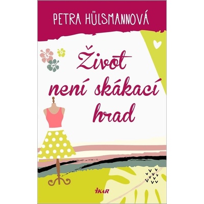 Život není skákací hrad - Hülsmannová Petra