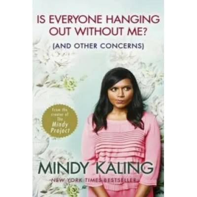 Is Everyone Hanging Out Without Me? | Mindy Kaling
