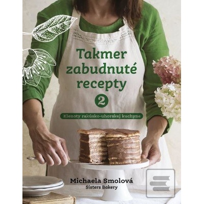 Takmer zabudnuté recepty 2 - Michaela Smolová
