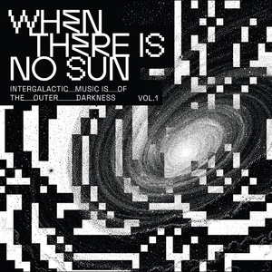 Various Artists - When There Is No Sun - Vol. 1 (LP) (0634457244320)