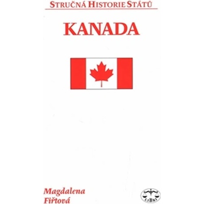 Kanada: Strucná historie státu - Fiřtová Magdalena