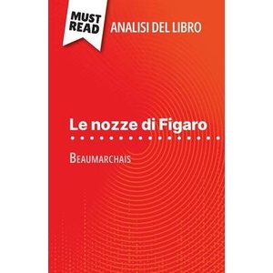 Le nozze di Figaro di Beaumarchais (Analisi del libro) | Sara Rossi (ISBN: 9782808612036)