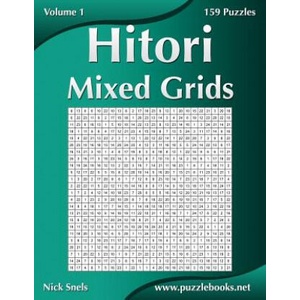 Hitori Mixed Grids - Volume 1 - 159 Puzzles | Nick Snels (ISBN: 9781502893031)