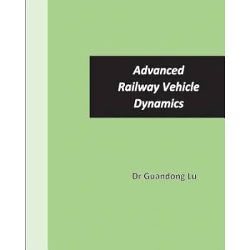 Advanced Railway Vehicle Dynamics | Dr Guandong Lu