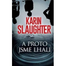 A proto jsme lhali - Karin Slaughter