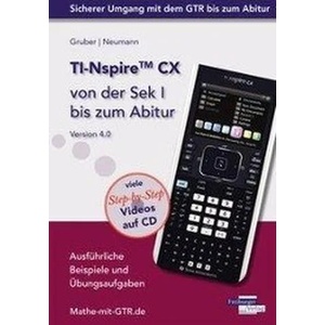 TI-Nspire CX von der Sek I bis zum Abitur Version 4.0, m. CD-ROM | Helmut Gruber, Robert Neumann (2015)