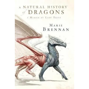 NATURAL HISTORY OF DRAGONS | Marie Brennan (ISBN: 9780765375070)