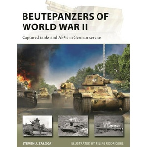 Beutepanzers of World War II | Felipe Rodríguez (ISBN: 9781472859389)