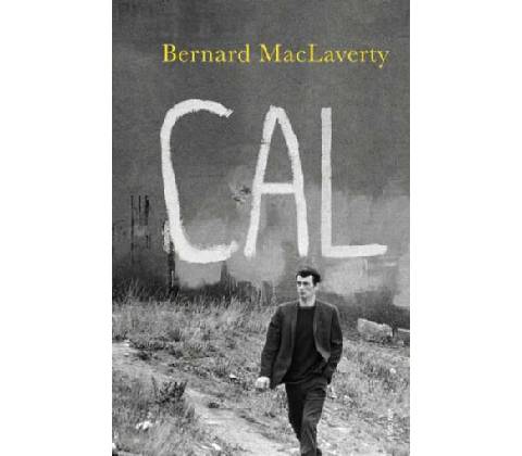 Cal - Bernard MacLaverty
