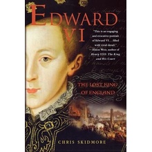 Edward VI: The Lost King of England Skidmore ChrisPaperback