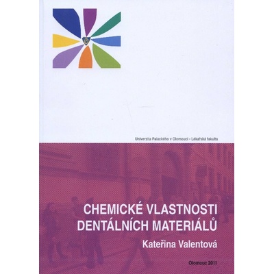 Chcemické vlastnosti dentálních materiálů Kateřina Valentová