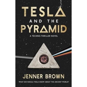 Tesla And The Pyramid | Jenner Brown (ISBN: 9798991374439)