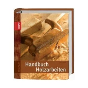 Handbuch Holzarbeiten | Paul Forrester (ISBN: 9783772460777)