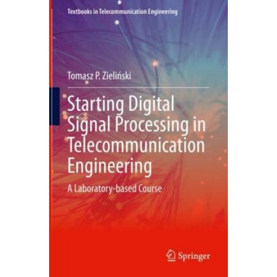 Starting Digital Signal Processing in Telecommunication Engineering | Tomasz P. Zielinski
