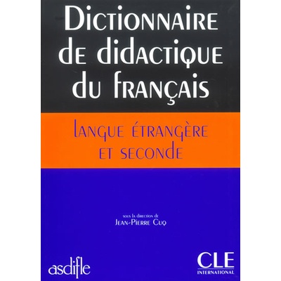 DICTIONNAIRE DE DIDACTIQUE DU FLE - COLLECTIF;CUQ, J. P.