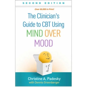 Clinician's Guide to CBT Using Mind Over Mood (ISBN: 9781462542574)