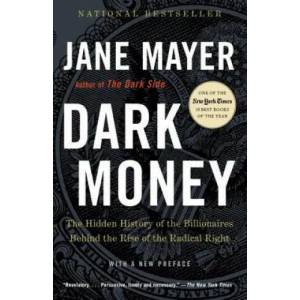 Dark Money | Jane Mayer (ISBN: 9780307947901)