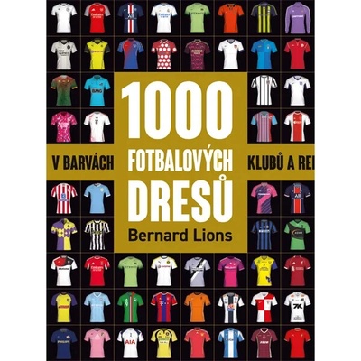 1000 fotbalových dresů v barvách klubů a reprezentací - Bernard Lions