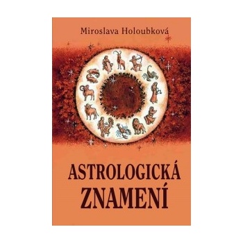 Astrologická znamení - Miroslava Holoubková