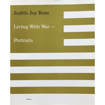 Judith Joy Ross: Living With War - Portraits