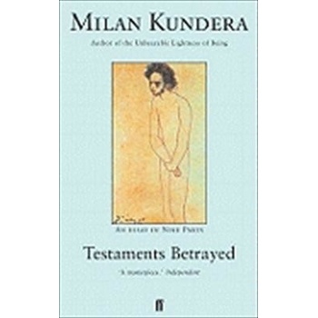 TESTAMENTS BETRAYED - KUNDERA, M.