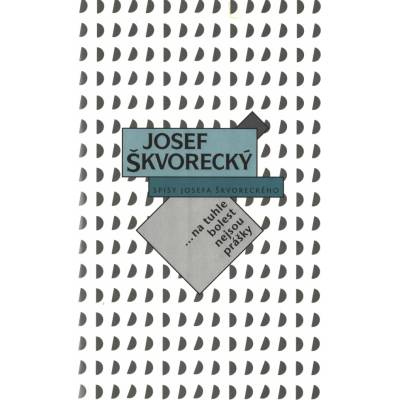 ... na tuhle bolest nejsou prášky Josef Škvorecký